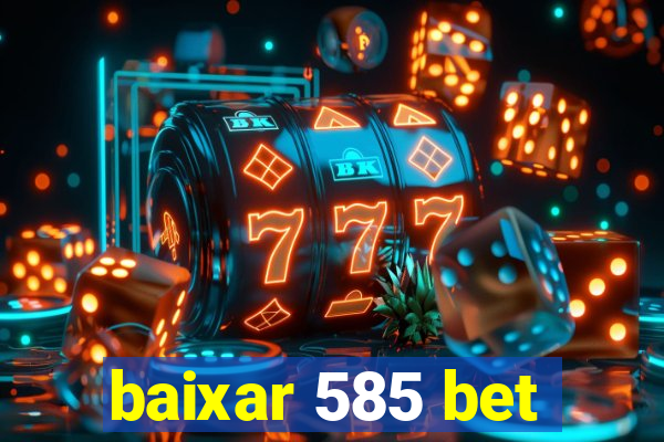 baixar 585 bet